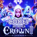 Heroes of Crown Legends Codes